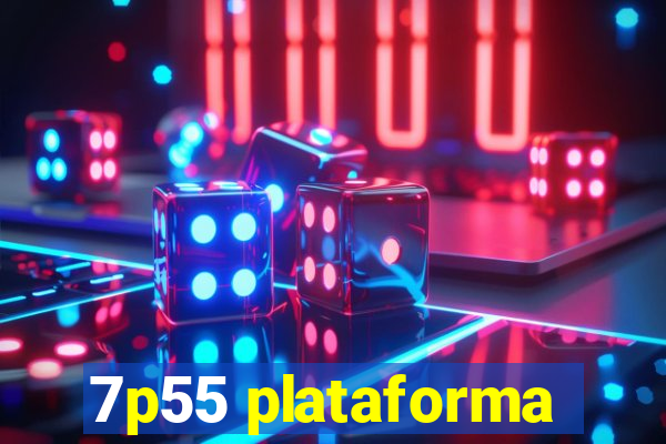 7p55 plataforma